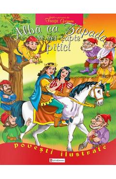 Carte Alba ca Zapada si cei sapte pitici. Povesti ilustrate - Fratii Grimm editura Fratii Grimm