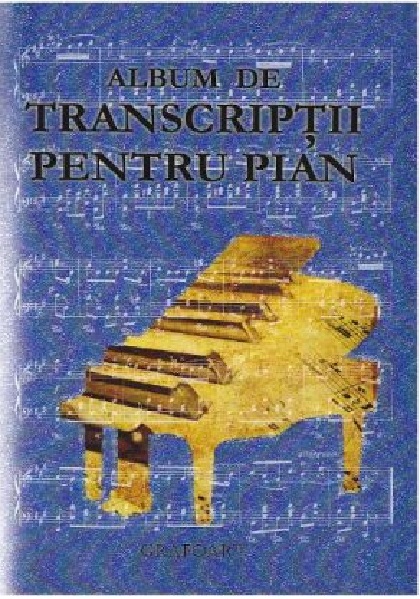 Carte Album de transcriptii pentru pian   editura Grafoart