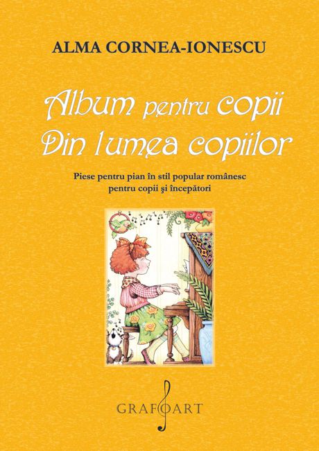 Carte Album pentru copii. Din lumea copiilor autor Alma Cornea Ionescu editura Grafoart