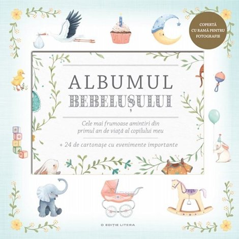 Carte Albumul Bebelusului editura Litera