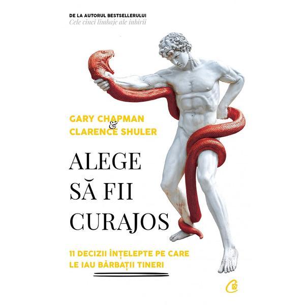 Carte Alege sa fii curajos - Gary Chapman