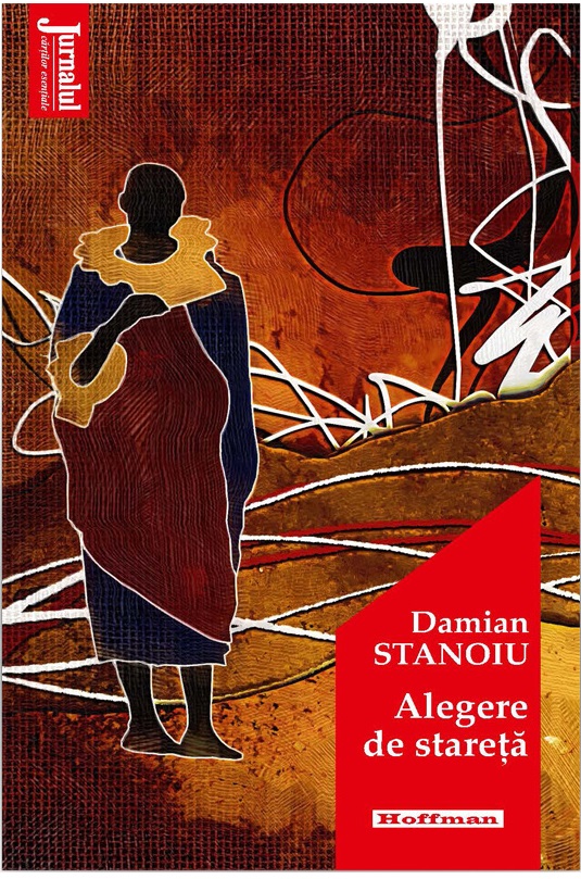 Carte Alegere de stareta autor Damian Stanoiu editura Hoffman