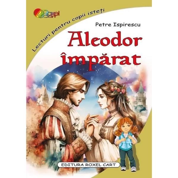 Carte Aleodor Imparat - Petre Ispirescu