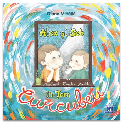 Carte Alex și Seb în Țara Curcubeu editura DPH