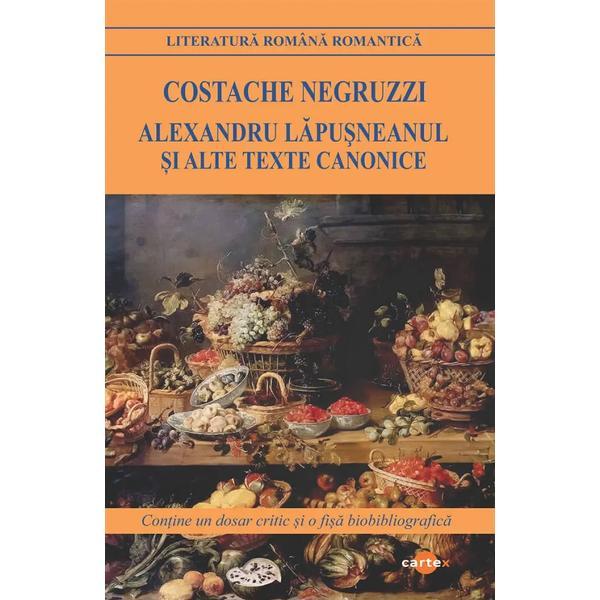 Carte Alexandru Lapusneanul si alte texte canonice - Costache Negruzzi