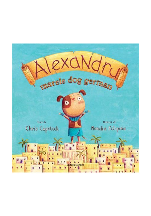 Carte Alexandru - marele dog german editura Nomina