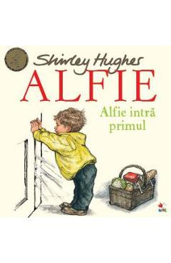 Carte Alfie. Alfie intra primul - Shirley Hughes editura Shirley Hughes