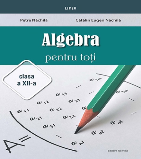 Carte Algebra pentru toti - Clasa 12 editura Nomina