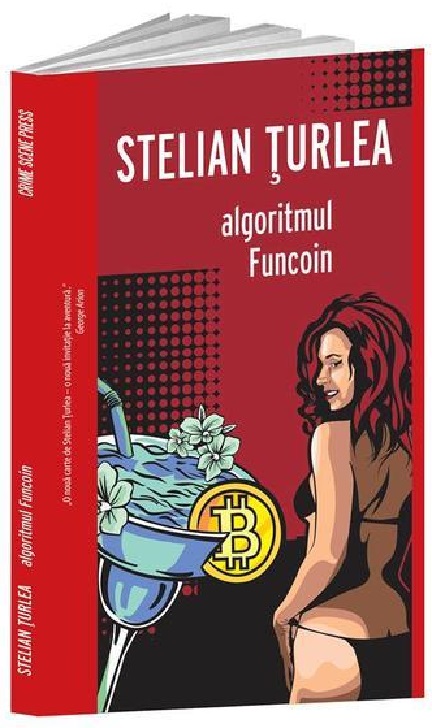 Carte Algoritmul Funcoin autor Stelian Turlea editura Crime Scene Press