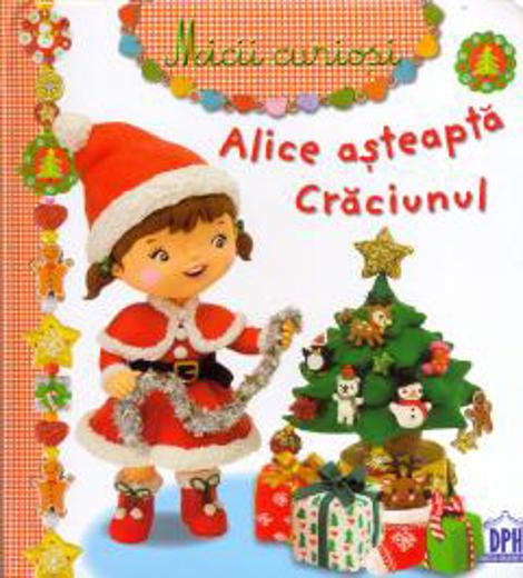 Carte Alice asteapta Craciunul editura DPH