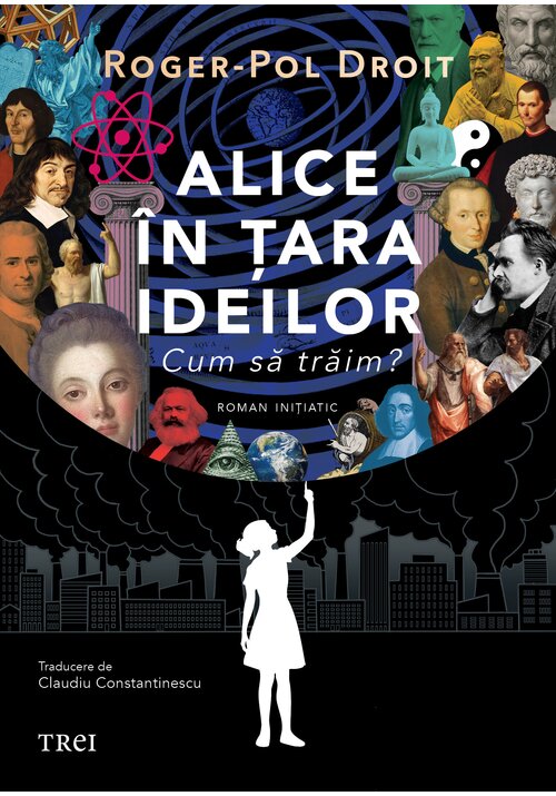 Carte Alice in Tara Ideilor. Cum sa traim? editura Trei