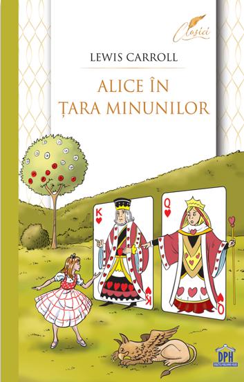 Carte Alice in Tara Minunilor - Editie completa editura DPH