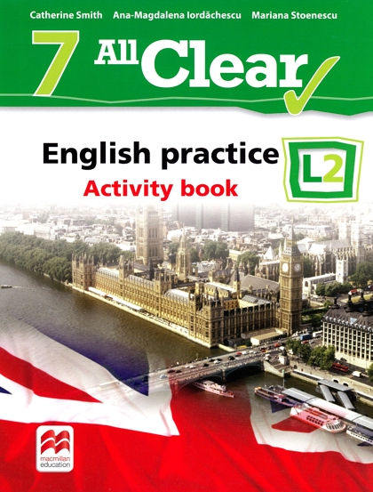 Carte All Clear. English Practice L2. Activity book. Lectia de engleza - Clasa 7 editura Litera
