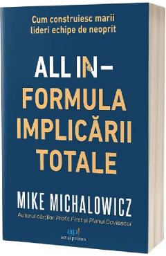 Carte All In. Formula implicarii totale - Mike Michalowicz editura Mike Michalowicz