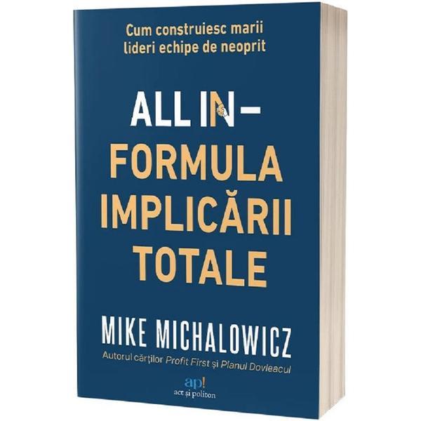 Carte All In. Formula implicarii totale - Mike Michalowicz