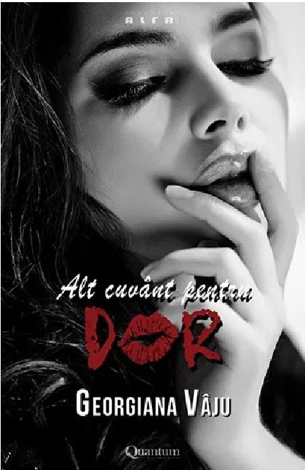 Carte Alt cuvant pentru dor autor Georgiana Vaju editura Quantum Publishers