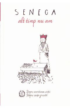 Carte Alt timp nu am - Seneca editura Seneca