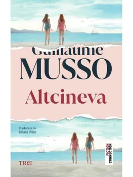 Carte Altcineva/Guillaume Musso editura Trei