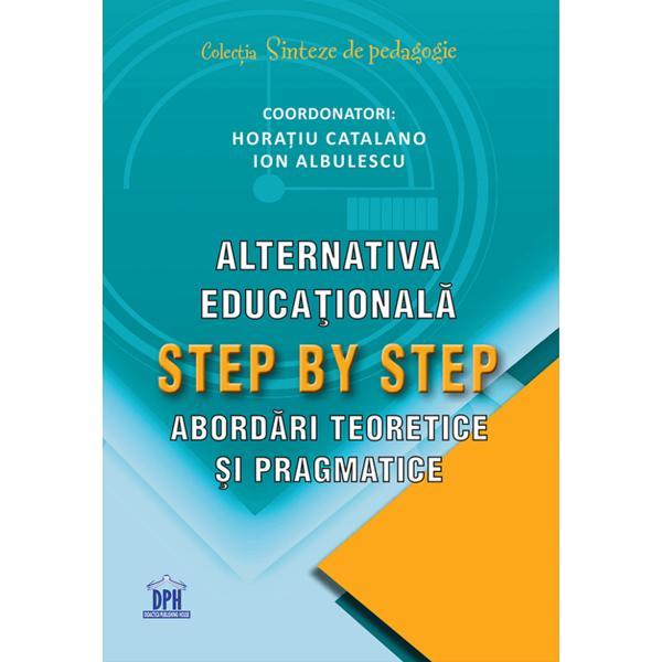 Carte Alternativa educationala Step by Step: Abordari teoretice si pragmatice - Horatiu Catalano