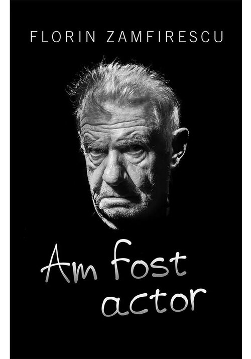 Carte Am fost actor - Florin Zamfirescu editura For You