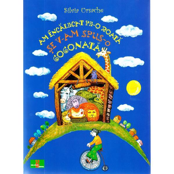 Carte Am incalecat pe-o roata si v-am spus o gogonata - Silvia Ursache