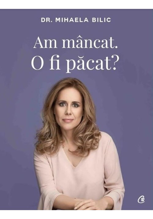 Carte Am mancat. O fi pacat? editura Curtea Veche