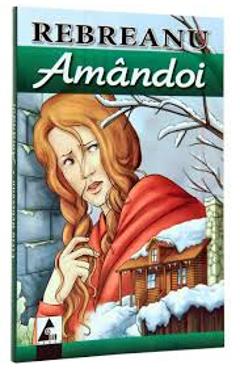 Carte Amandoi - Liviu Rebreanu editura Liviu Rebreanu