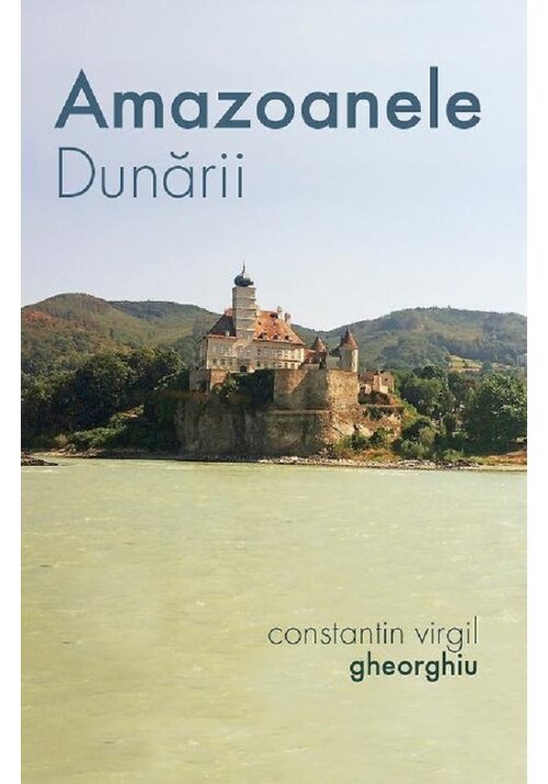 Carte Amazoanele Dunarii editura Editura Sophia