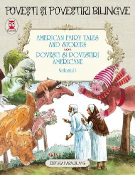 Carte American Fairy Tales and Stories / Povesti si povestiri americane. Volumul I. Povesti si povestiri bilingve. Editia a II-a/Nathaniel Hawthorne