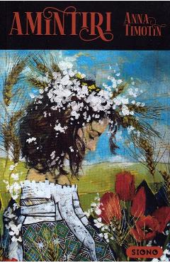 Carte Amintiri - Anna Timotin editura Anna Timotin