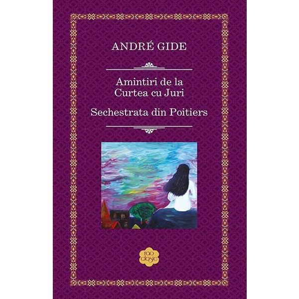 Carte Amintiri de la Curtea cu Juri - Andre Gide
