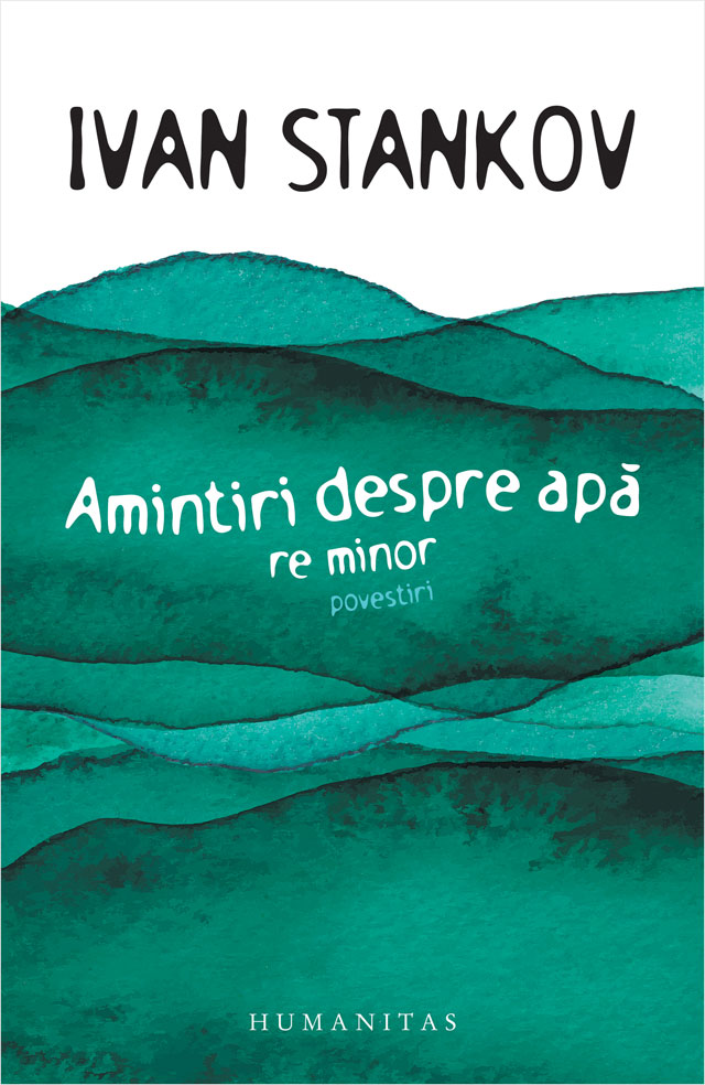Carte Amintiri despre apa autor Ivan Stankov editura Humanitas