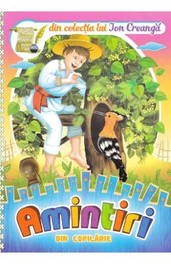 Carte Amintiri din copilarie - Ion Creanga editura Ion Creanga