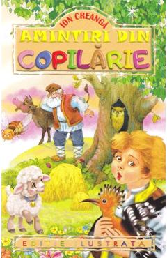 Carte Amintiri din copilarie - Ion Creanga editura Ion Creanga