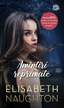 Carte Amintiri reprimate/Elizabeth Naughton editura Lira