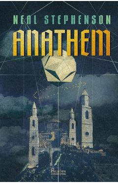 Carte Anathem - Neal Stephenson editura Neal Stephenson