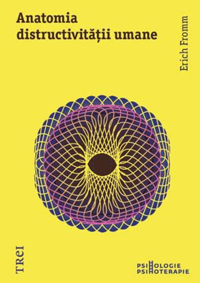 Carte Anatomia distructivitatii umane editura Trei