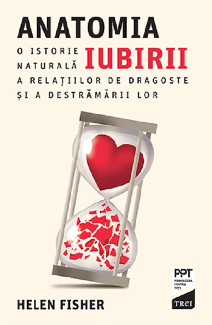 Carte Anatomia iubirii autor Helen Fisher editura Trei