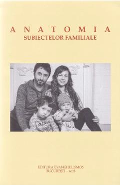 Carte Anatomia subiectelor familiale editura -