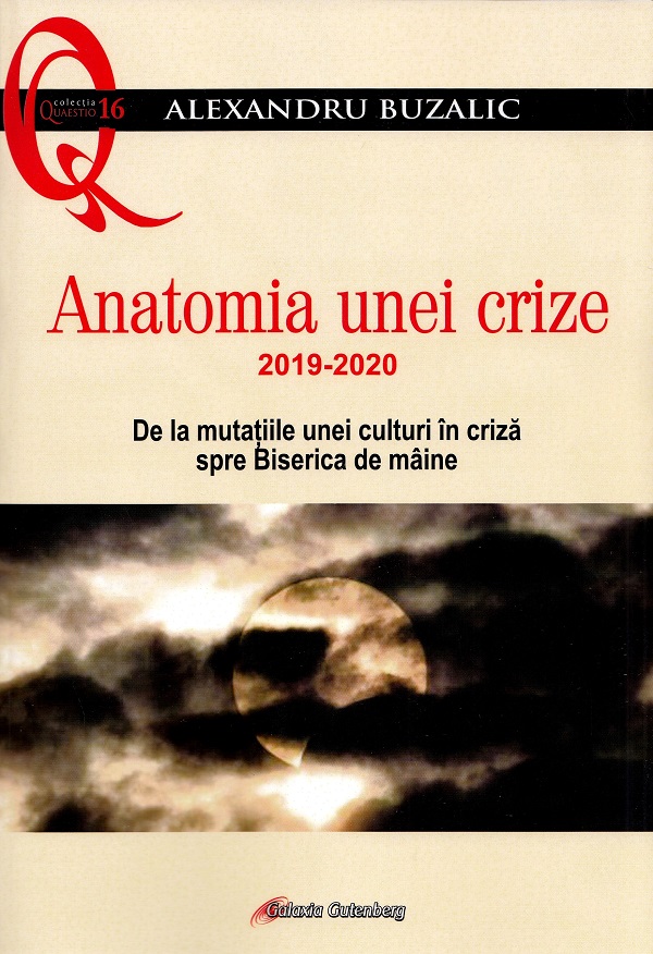 Carte Anatomia unei crize. 2019-2020 autor Alexandru Buzalic editura Galaxia Gutenberg