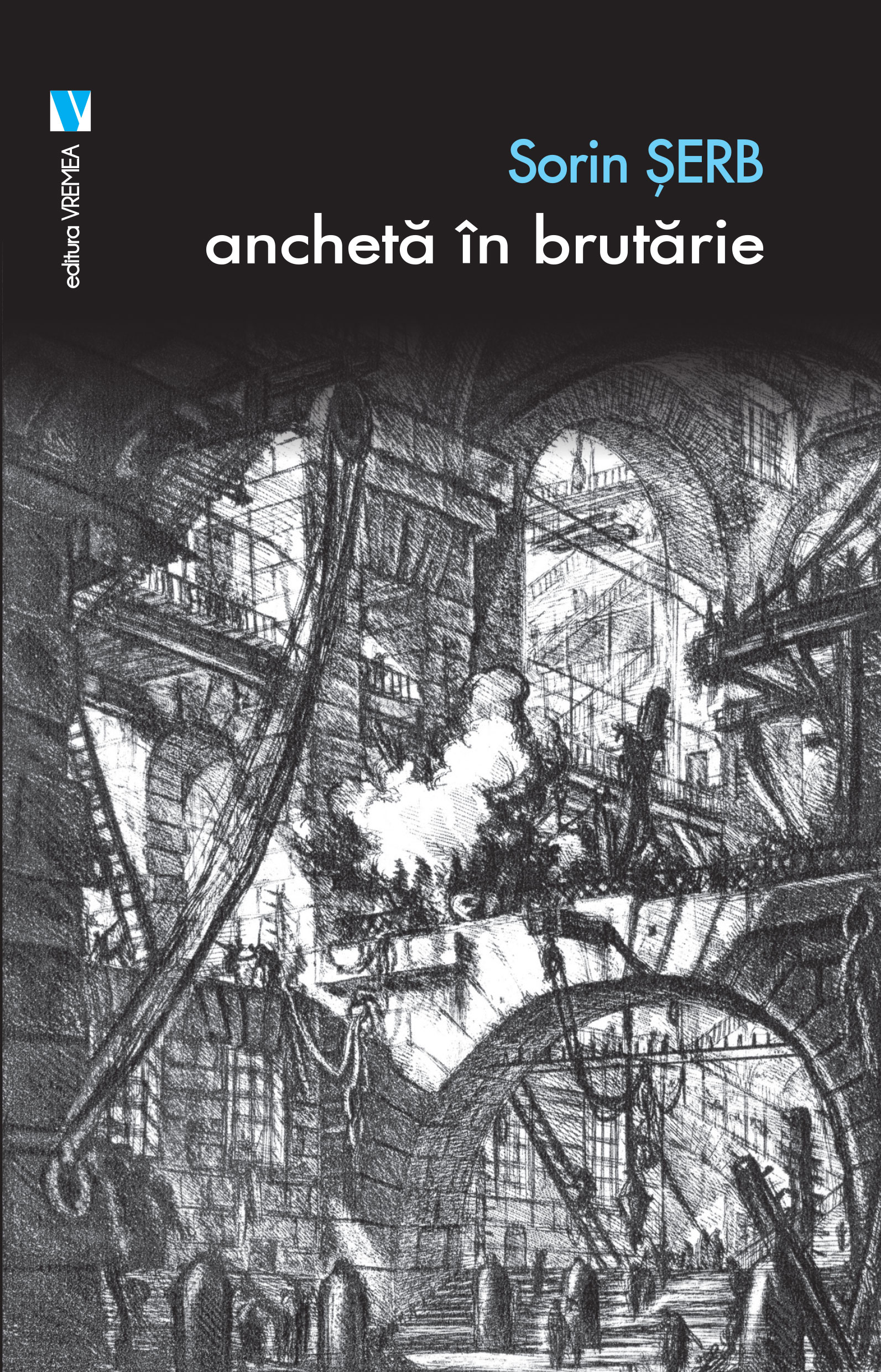 Carte Ancheta in brutarie autor Sorin Serb editura Vremea