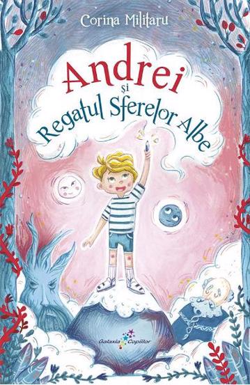 Carte Andrei si Regatul Sferelor Albe editura Grupul All