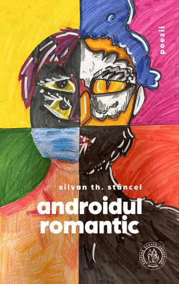 Carte Androidul romantic (poezii) editura Școala Ardeleană