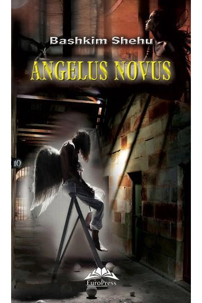 Carte Angelus Novus autor Bashkim Shehu editura Europress Group