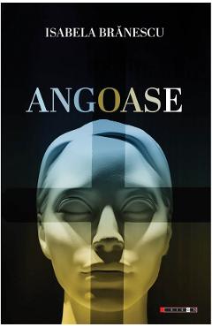 Carte Angoase - Isabela Branescu editura Isabela Branescu