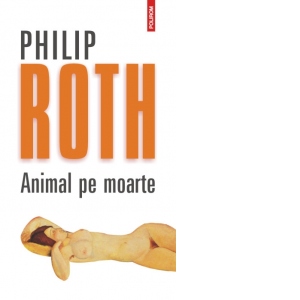 Carte Animal pe moarte Autor Philip Roth