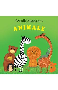 Carte Animale - Arcadie Suceveanu editura Arcadie Suceveanu