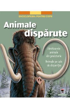 Carte Animale disparute. Enciclopedia pentru copii editura Autor Anonim