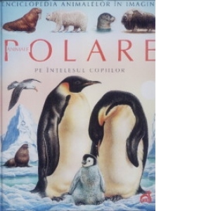 Carte Animale polare pe intelesul copiilor Autori Emilie Beaumont