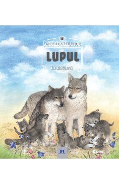 Carte Animale salbatice in natura - Lupul editura Renne